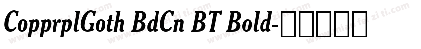 CopprplGoth BdCn BT Bold字体转换